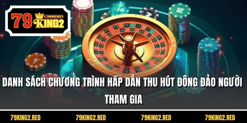 Danh sách chương trình hấp dẫn thu hút đông đảo người tham gia