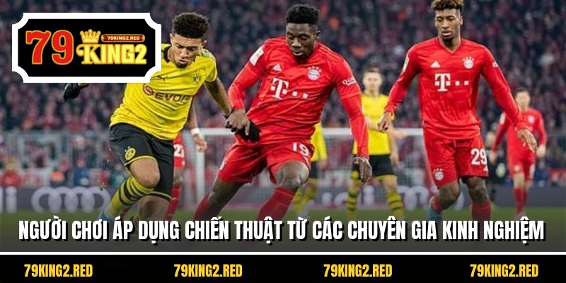 Người chơi áp dụng chiến thuật từ các chuyên gia kinh nghiệm