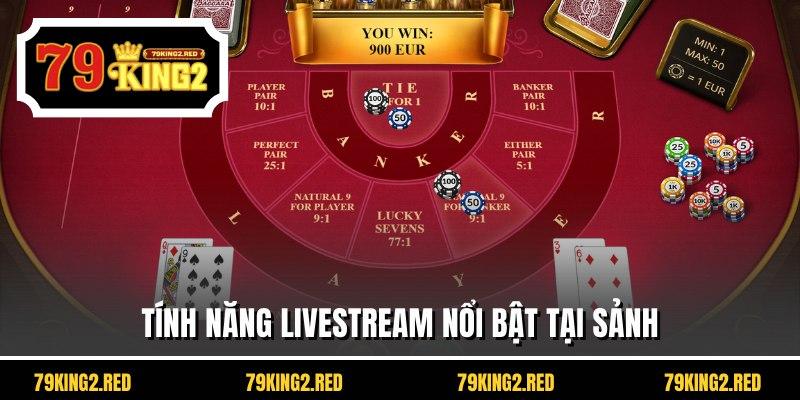 Tính năng livestream nổi bật tại sảnh