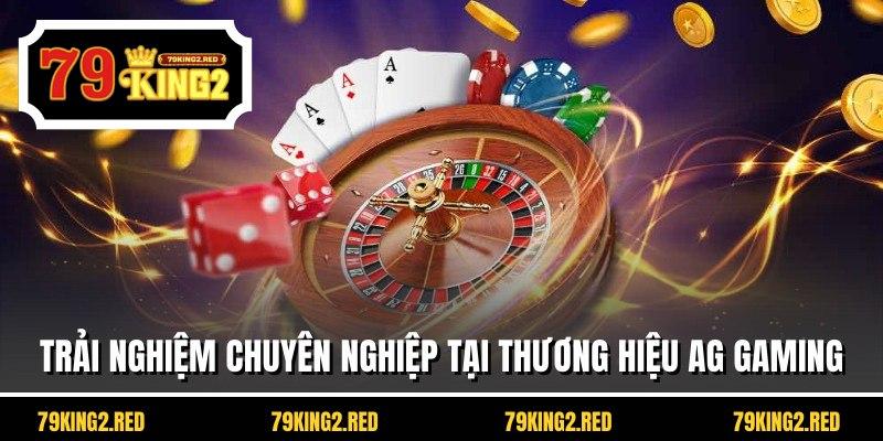 Trải nghiệm chuyên nghiệp tại thương hiệu AG Gaming